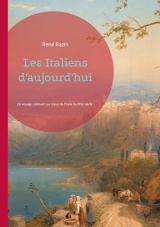 Les Italiens d'aujourd'hui: Un voyage captivant au coeur de l'Italie du XIXe siècle : société, culture et défis d'une nation en mutation