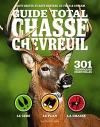 Guide total chasse chevreuil : 301 techniques essentielles