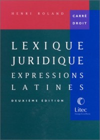 Lexique juridique : Expressions latines (ancienne édition)