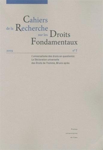 Cahiers de la Recherche sur les Droits Fondamentaux, N° 7, 2009 : L'universalisme des droits en question(s) : La Déclaration universelle des Droits de l'homme, 60 ans après