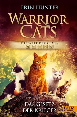 Warrior Cats - Die Welt der Clans: Das Gesetz der Krieger [9783407759788]