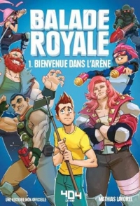 Balade Royale - Fiction jeux vidéo – Roman adolescent - Dans l'univers de Fortnite – A partir de 8 ans (1)