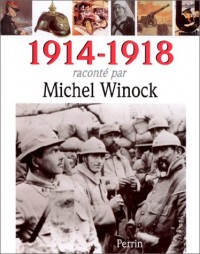 1914-1918 raconté par Michel Winock