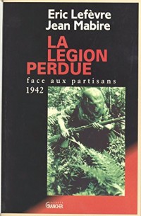 La Légion perdue : Face aux partisans (1942)