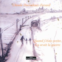 Quand jétais petite il y avait la guerre
