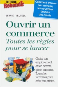 Ouvrir un commerce : Toutes les règles pour se lancer