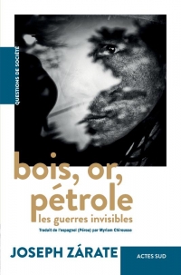 Guerres intérieures: Bois, or, pétrole