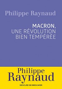 Emmanuel Macron : une révolution bien tempérée