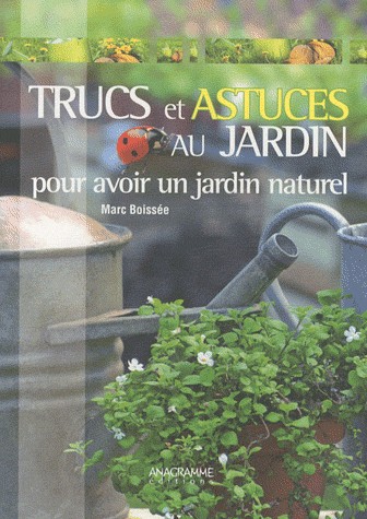 Les trucs et astuces au jardin