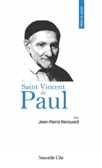 Prier 15 jours avec Saint Vincent de Paul