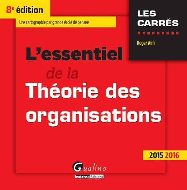 L'Essentiel de la Théorie des organisations