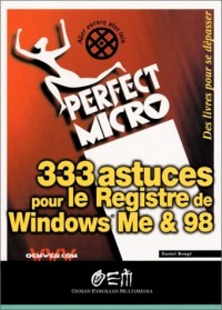 333 astuces pour le registre de Windows Me & 98