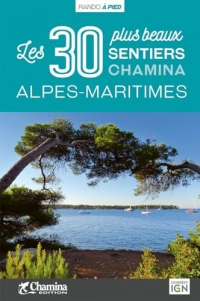 Alpes-maritimes les 30 plus beaux sentiers