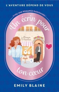 Un écrin pour ton coeur - Romance - Enemies to lovers - Emily Blaine - L'aventure dépend de vous - Choix: Vivez une romance passionnée !