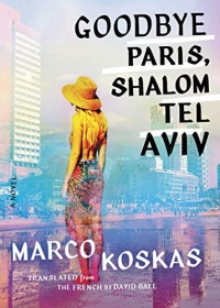 Goodbye Paris, Shalom Tel Aviv: A Novel