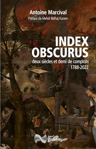 Index obscurus: Deux siècles et demi de complots : 1788-2022