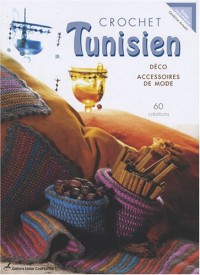 Crochet tunisien : Déco et accessoires de mode, 60 créations