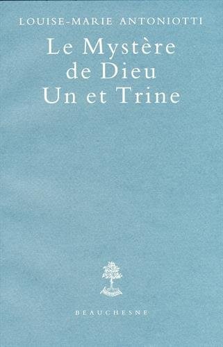 Le Mystère de Dieu un et trine