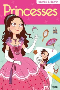 Carnet à dessin : Princesses - Dès 6 ans