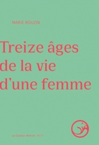 Treize âges de la vie d'une femme