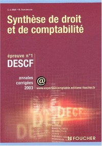 Foucher Expertise comptable : Synthèse de Droit et de Comptabilité. Épreuve n° 1, DESCF (Annales corrigées)