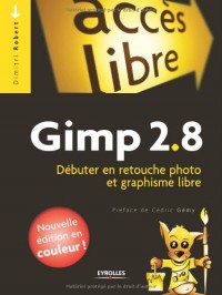 Gimp 2.8 : Débuter en retouche photo et graphisme libre
