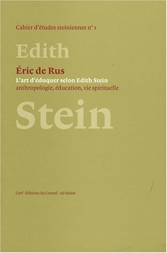 L'art d'éduquer selon Edith Stein : Anthropologie, éducation, vie spirituelle