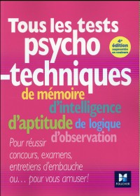 Tous les tests psychotechniques, de mémoire, d'intelligence, d'aptitude, de logique, d'observation