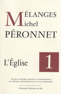 Mélanges à la mémoire de Michel Péronnet : Volume 1, Clergé, identité et fidélité catholiques