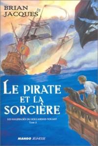 Les Naufragés du Hollandais-Volant, tome 2 : Le Pirate et la Sorcière