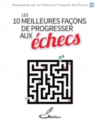 Les 10 meilleures façons de progresser aux échecs