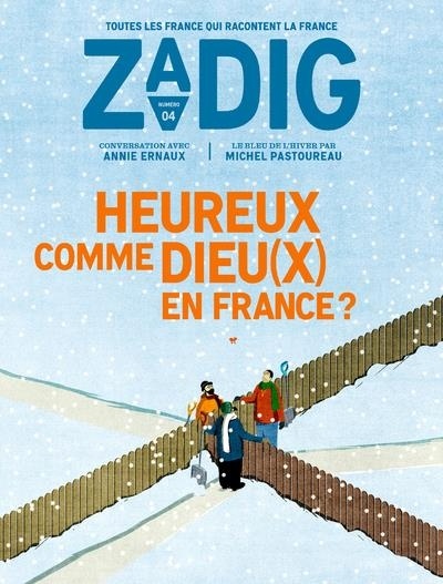Zadig - numéro 4 Heureux comme Dieu(x) en France ?