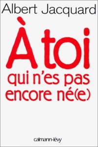 A toi qui n'es pas encore né(e)