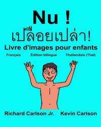 Nu ! : Livre d'images pour enfants Français-Thaïlandais/Thaï (Édition bilingue)