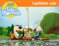 Les petites histoires de Lulu Vroumette, Tome 5 : Capitaine Lulu