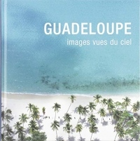 Guadeloupe - Images Vues du Ciel