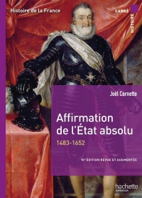 Affirmation de l'État absolu (1492-1652) - 10e édition