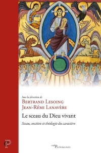 Le sceau du Dieu vivant: Sceau, onction et théologie du caractère