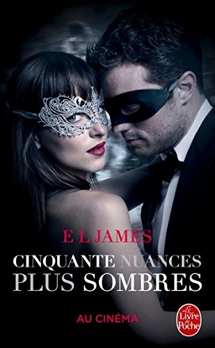 Cinquante nuances plus sombres (Cinquante nuances, Tome 2) - Edition film: La trilogie Fifty Shades