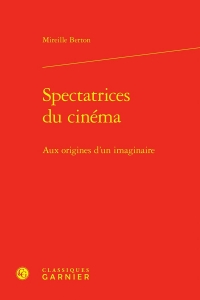 Spectatrices du cinéma - aux origines d'un imaginaire: AUX ORIGINES D'UN IMAGINAIRE