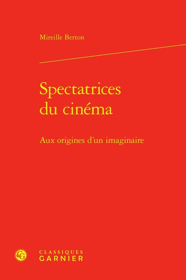 Spectatrices du cinéma - aux origines d'un imaginaire: AUX ORIGINES D'UN IMAGINAIRE
