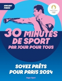30 minutes de sport par jour pour tous: Soyez prêts pour Paris 2024