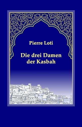 Die drei Damen der Kasbah [9798309440825]