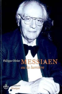 Olivier Messiaen ou la lumière