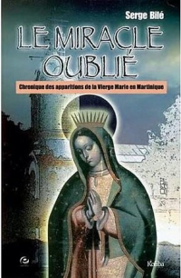 Le miracle oublié : les apparitions de la Vierge Marie en Martinique