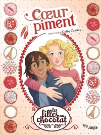 Les filles au chocolat, Tome 10 : Coeur piment