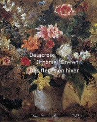 Des fleurs en hiver. Delacroix, Othoniel, Creten