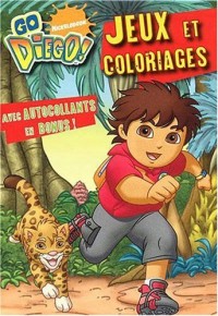 Go Diego ! Jeux et coloriages avec autocollants