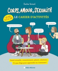 Corps, amour, sexualité - Le cahier d'activités (+ 150 quiz, tests et jeux)
