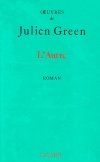 OEuvres de Julien Green : L'autre